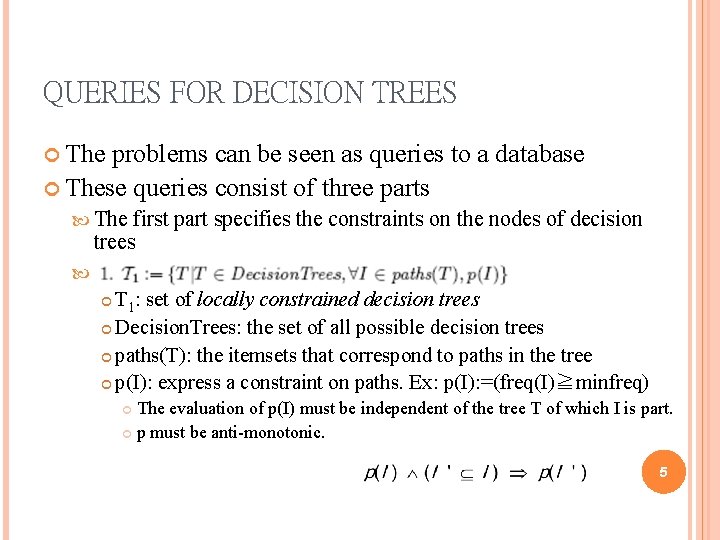 QUERIES FOR DECISION TREES The problems can be seen as queries to a database