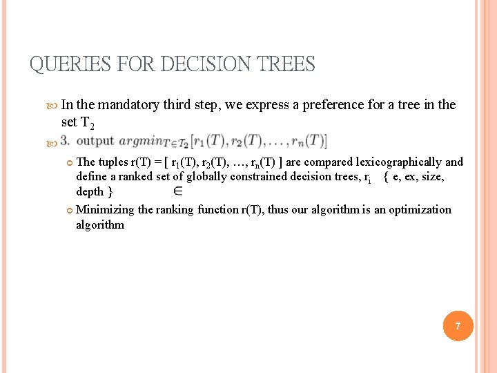 QUERIES FOR DECISION TREES In the mandatory third step, we express a preference for