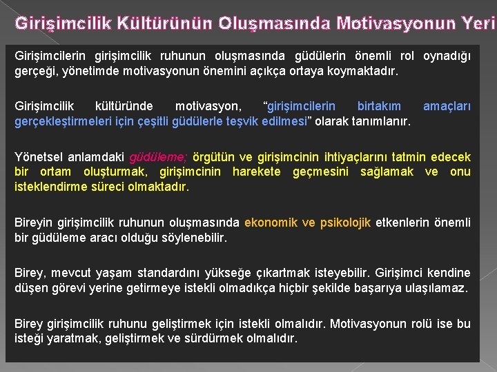 Girişimcilik Kültürünün Oluşmasında Motivasyonun Yeri Girişimcilerin girişimcilik ruhunun oluşmasında güdülerin önemli rol oynadığı gerçeği, Girişimcilik Kültürünün Oluşmasında Motivasyonun Yeri Girişimcilerin girişimcilik ruhunun oluşmasında güdülerin önemli rol oynadığı gerçeği,