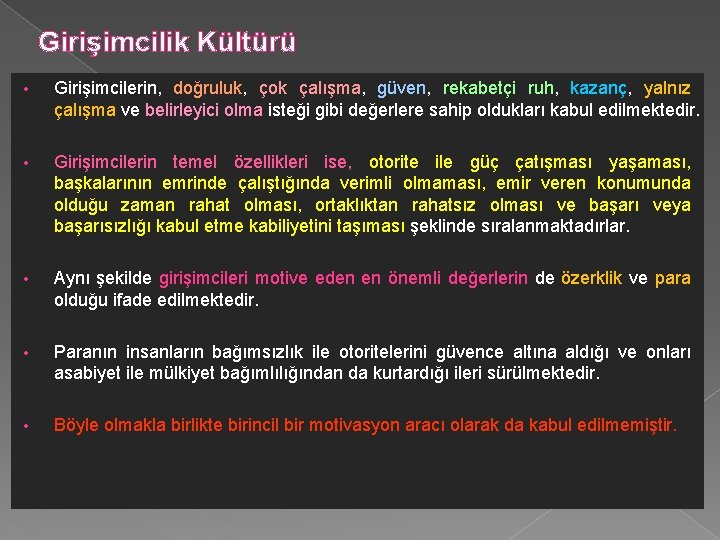 Girişimcilik Kültürü • Girişimcilerin, doğruluk, çok çalışma, güven, rekabetçi ruh, kazanç, yalnız çalışma ve Girişimcilik Kültürü • Girişimcilerin, doğruluk, çok çalışma, güven, rekabetçi ruh, kazanç, yalnız çalışma ve