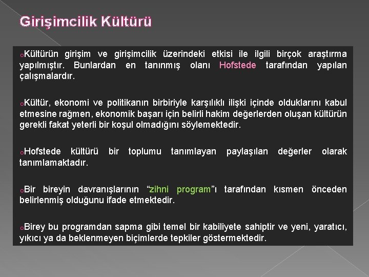 Girişimcilik Kültürü o. Kültürün girişim ve girişimcilik üzerindeki etkisi ile ilgili birçok araştırma yapılmıştır. Girişimcilik Kültürü o. Kültürün girişim ve girişimcilik üzerindeki etkisi ile ilgili birçok araştırma yapılmıştır.