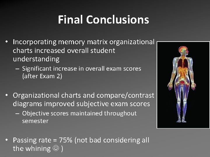 Final Conclusions • Incorporating memory matrix organizational charts increased overall student understanding – Significant Final Conclusions • Incorporating memory matrix organizational charts increased overall student understanding – Significant