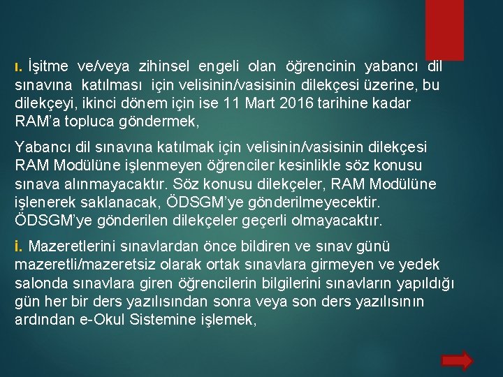 ı. İşitme ve/veya zihinsel engeli olan öğrencinin yabancı dil sınavına katılması için velisinin/vasisinin dilekçesi