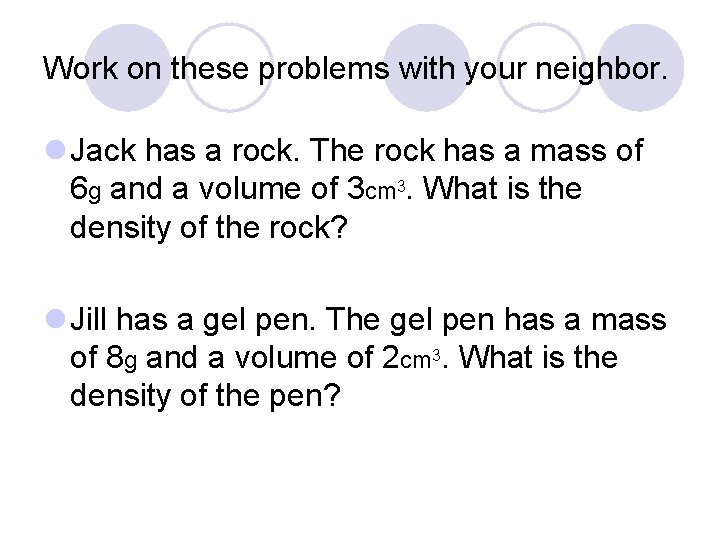 Work on these problems with your neighbor. l Jack has a rock. The rock Work on these problems with your neighbor. l Jack has a rock. The rock