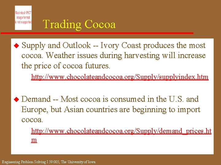 Trading Cocoa u Supply and Outlook -- Ivory Coast produces the most cocoa. Weather