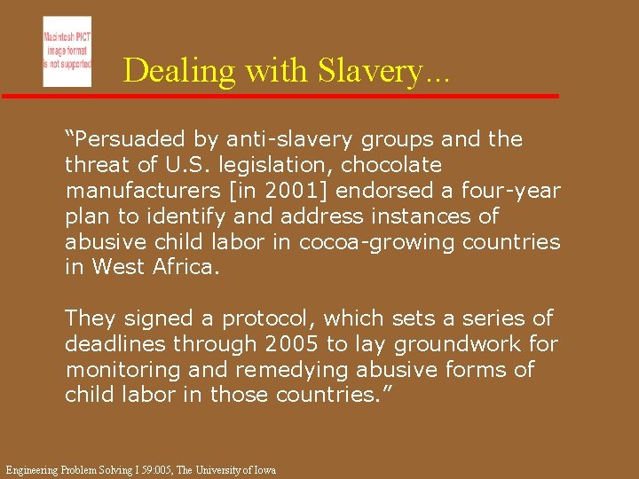 Dealing with Slavery. . . “Persuaded by anti-slavery groups and the threat of U.