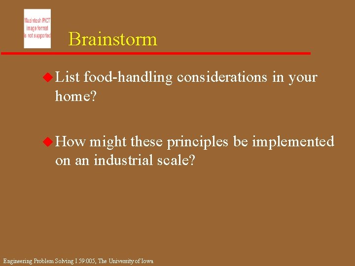 Brainstorm u List food-handling considerations in your home? u How might these principles be
