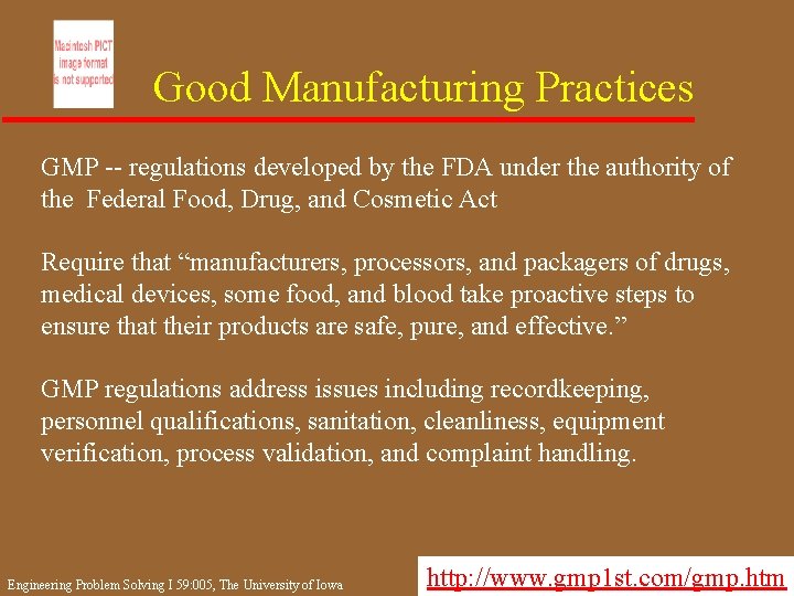 Good Manufacturing Practices GMP -- regulations developed by the FDA under the authority of