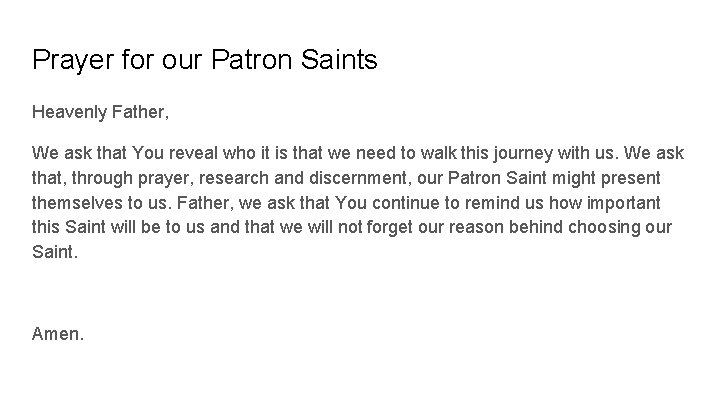 Prayer for our Patron Saints Heavenly Father, We ask that You reveal who it