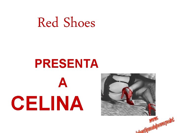 Red Shoes PRESENTA A CELINA 