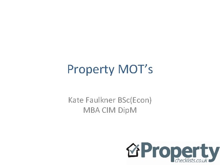 Property MOT’s Kate Faulkner BSc(Econ) MBA CIM Dip. M 