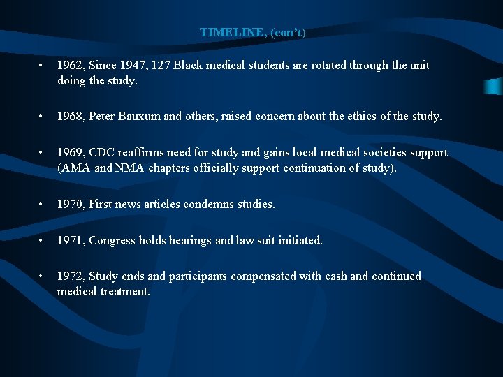 TIMELINE, (con’t) • 1962, Since 1947, 127 Black medical students are rotated through the