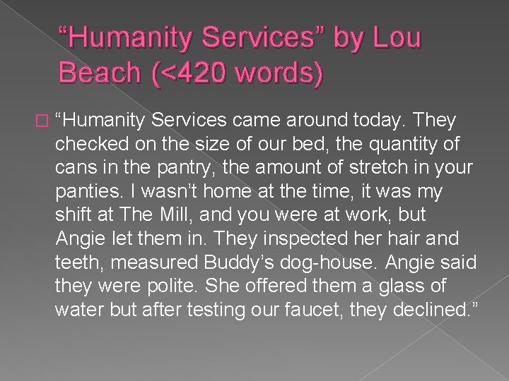 “Humanity Services” by Lou Beach (<420 words) � “Humanity Services came around today. They