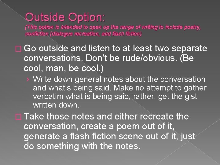Outside Option: (This option is intended to open up the range of writing to