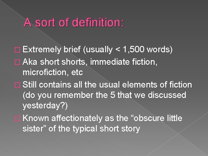 A sort of definition: � Extremely brief (usually < 1, 500 words) � Aka