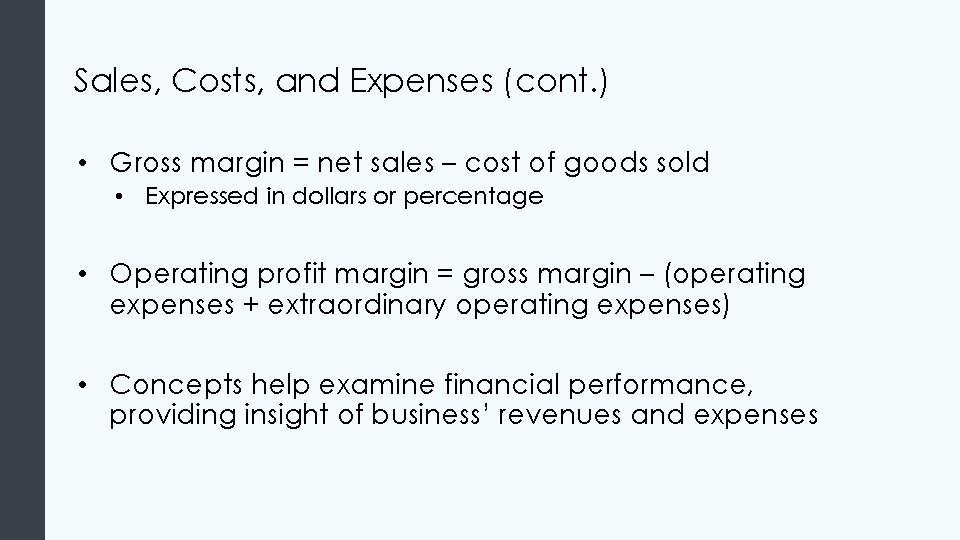 Sales, Costs, and Expenses (cont. ) • Gross margin = net sales – cost