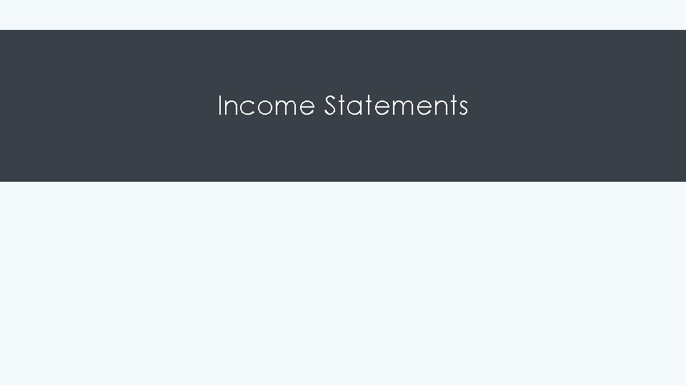 Income Statements 