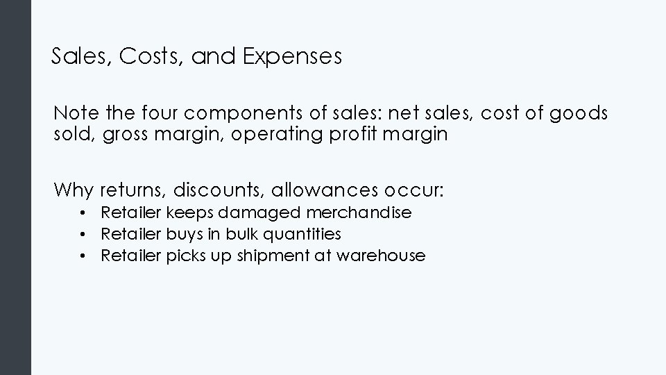 Sales, Costs, and Expenses Note the four components of sales: net sales, cost of