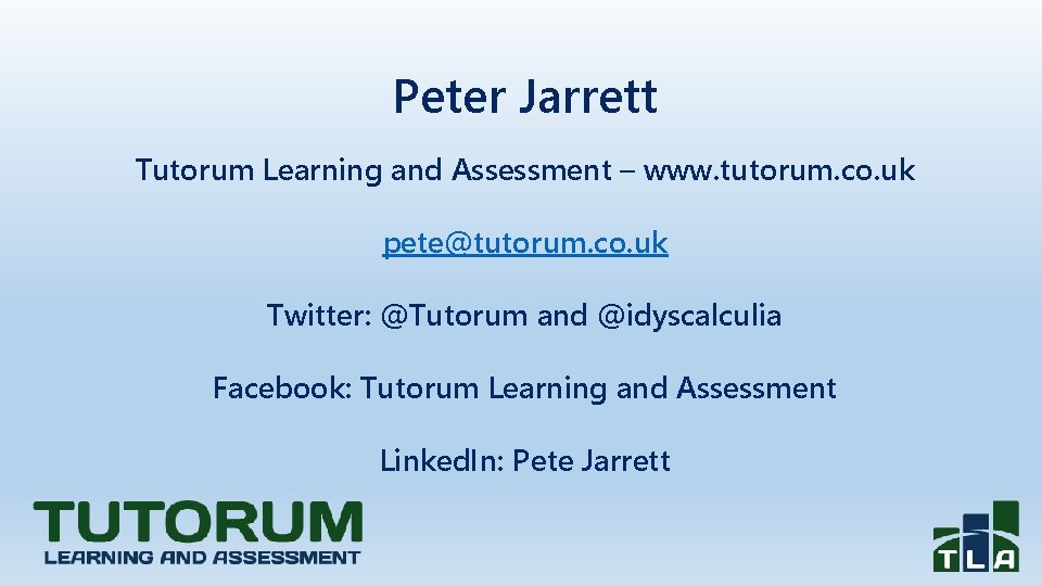 Peter Jarrett Tutorum Learning and Assessment – www. tutorum. co. uk pete@tutorum. co. uk