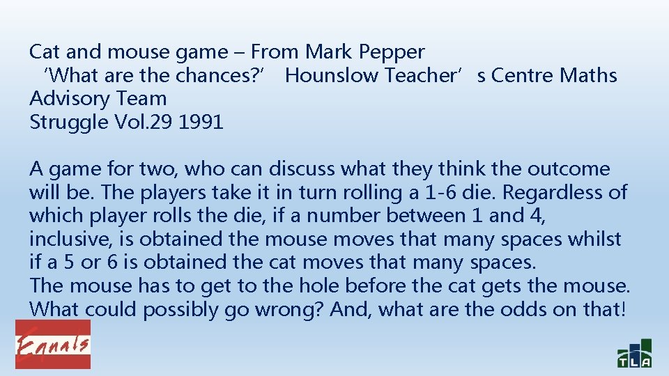 Cat and mouse game – From Mark Pepper ‘What are the chances? ’ Hounslow