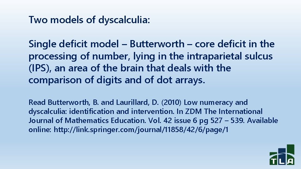 Two models of dyscalculia: Single deficit model – Butterworth – core deficit in the