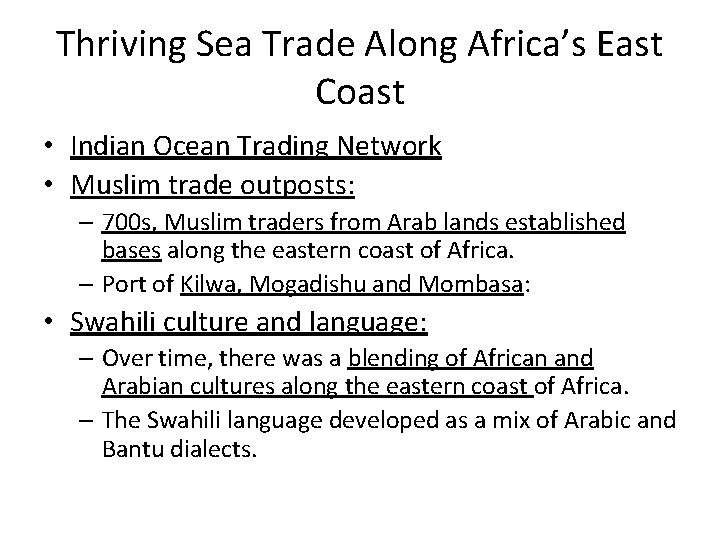 Thriving Sea Trade Along Africa’s East Coast • Indian Ocean Trading Network • Muslim