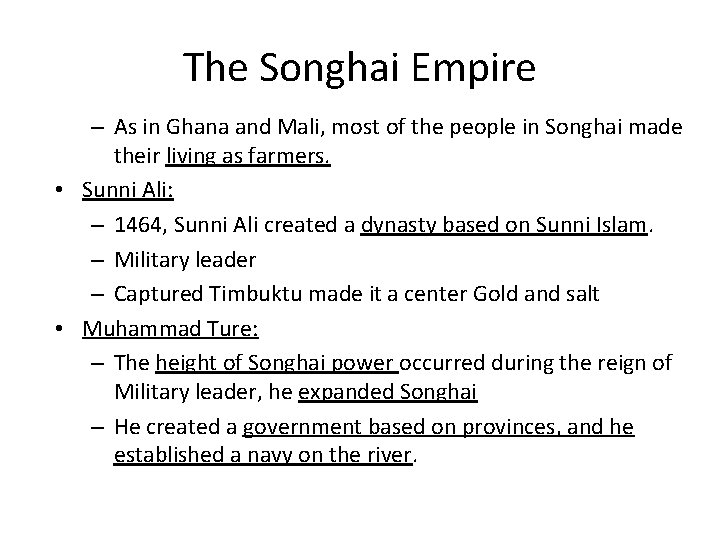 The Songhai Empire – As in Ghana and Mali, most of the people in