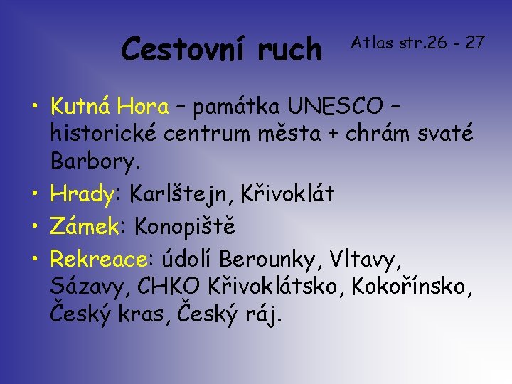 Cestovní ruch Atlas str. 26 - 27 • Kutná Hora – památka UNESCO –