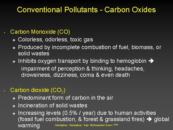 Conventional Pollutants - Carbon Oxides • • Carbon Monoxide (CO) v Colorless, odorless, toxic