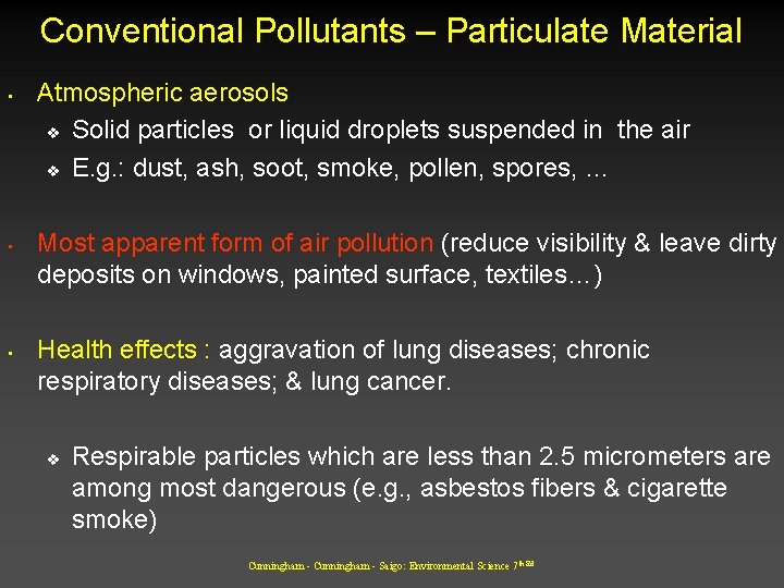 Conventional Pollutants – Particulate Material • • • Atmospheric aerosols v Solid particles or