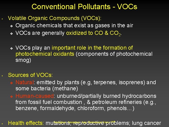 Conventional Pollutants - VOCs • Volatile Organic Compounds (VOCs): v Organic chemicals that exist