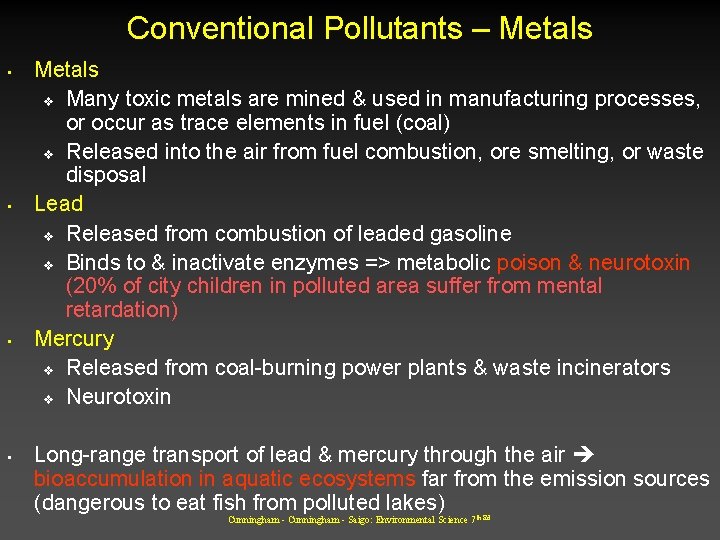 Conventional Pollutants – Metals • • Metals v Many toxic metals are mined &