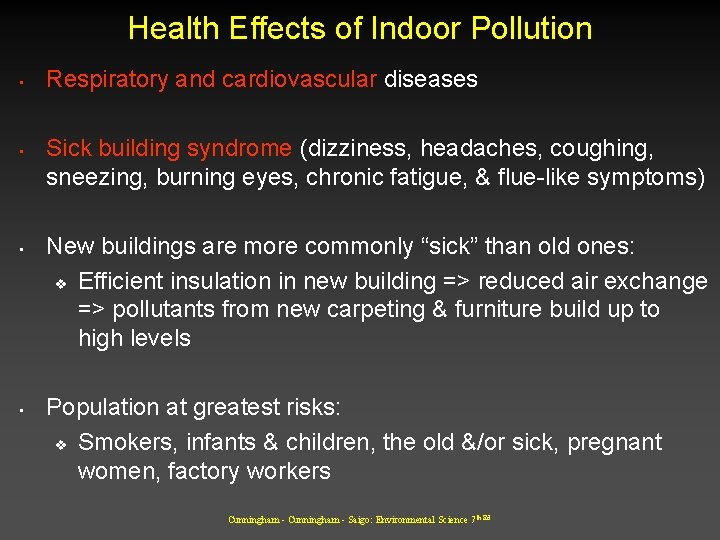 Health Effects of Indoor Pollution • • Respiratory and cardiovascular diseases Sick building syndrome