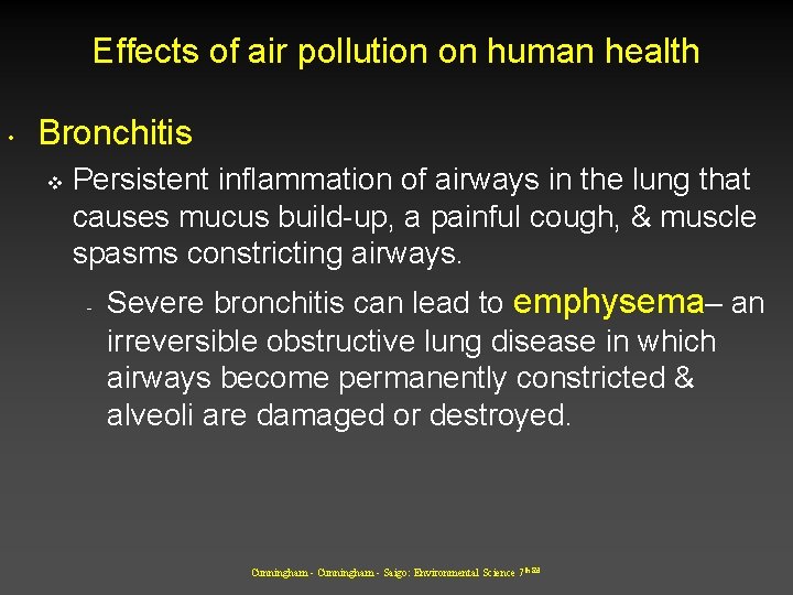 Effects of air pollution on human health • Bronchitis v Persistent inflammation of airways