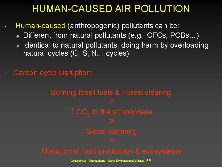 HUMAN-CAUSED AIR POLLUTION • • Human-caused (anthropogenic) pollutants can be: v Different from natural