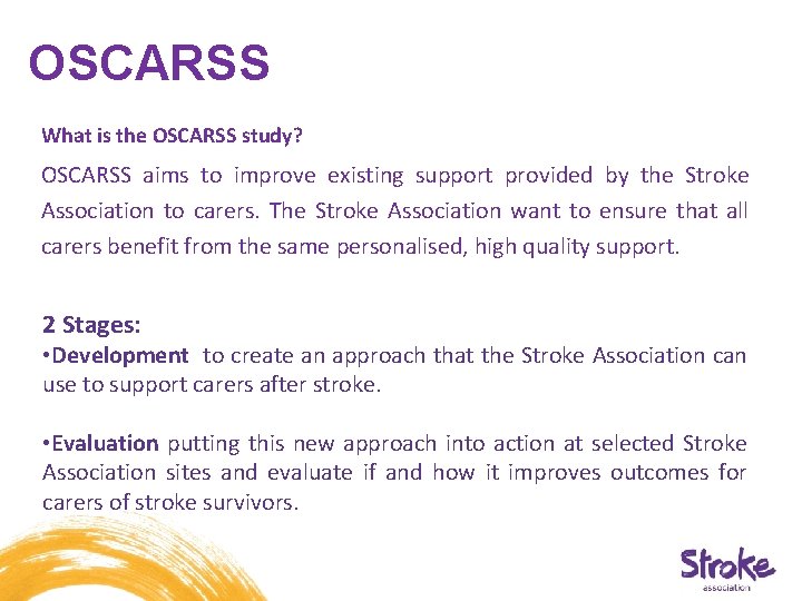OSCARSS What is the OSCARSS study? OSCARSS aims to improve existing support provided by OSCARSS What is the OSCARSS study? OSCARSS aims to improve existing support provided by