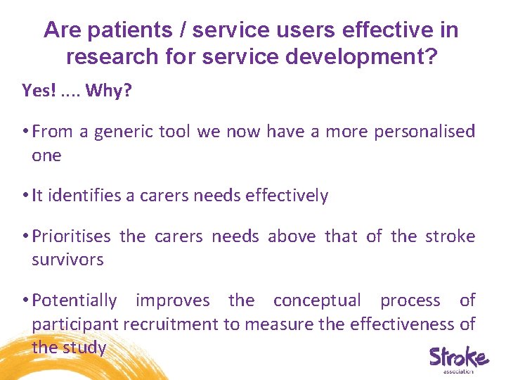 Are patients / service users effective in research for service development? Yes!. . Why? Are patients / service users effective in research for service development? Yes!. . Why?