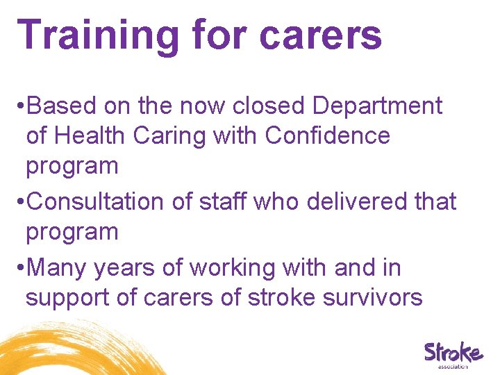 Training for carers • Based on the now closed Department of Health Caring with Training for carers • Based on the now closed Department of Health Caring with