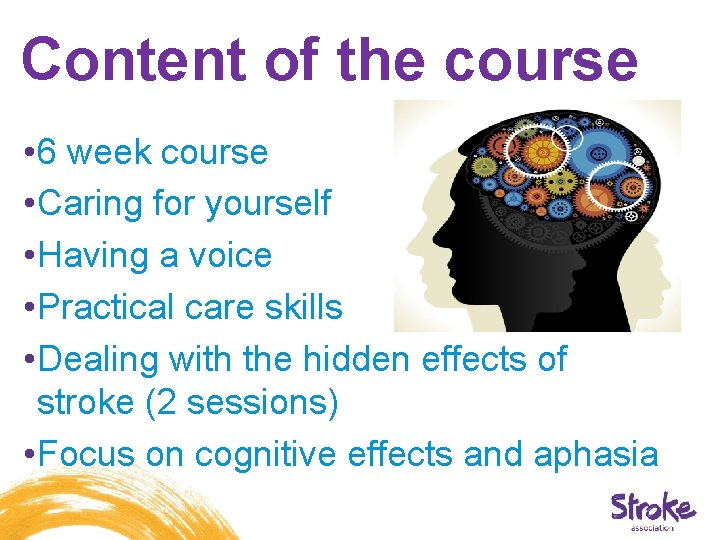 Content of the course • 6 week course • Caring for yourself • Having Content of the course • 6 week course • Caring for yourself • Having