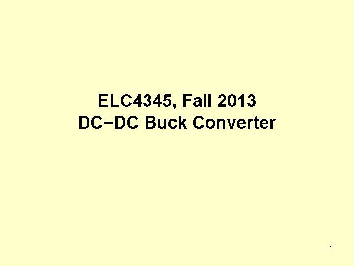 ELC 4345, Fall 2013 DC−DC Buck Converter 1 