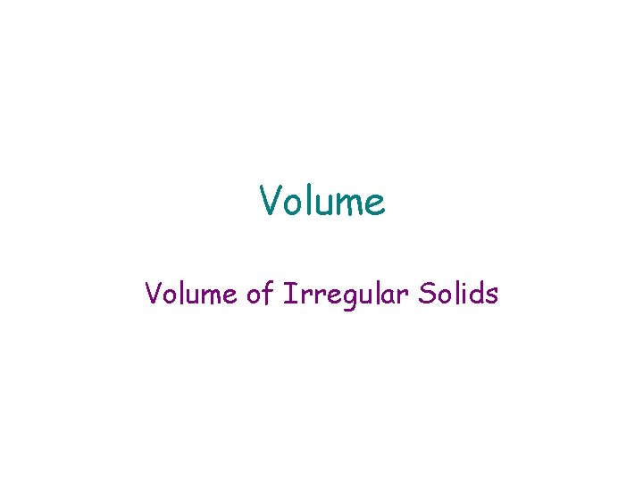 Volume of Irregular Solids 