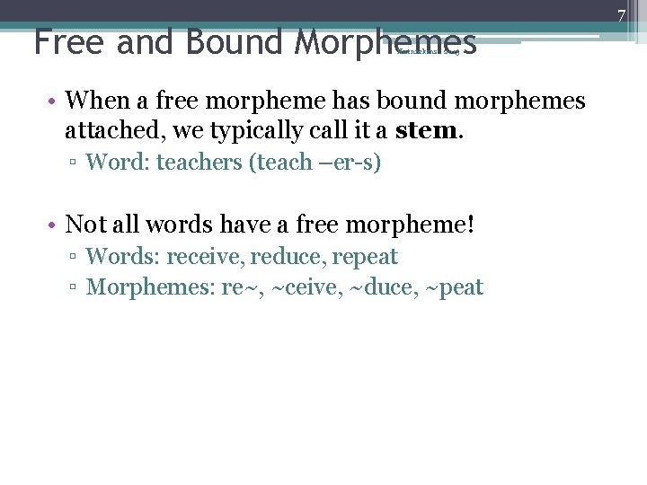 Free and Bound Morphemes Huennekens 2015 • When a free morpheme has bound morphemes