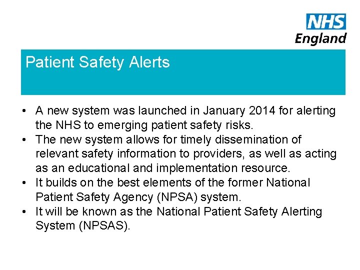 Patient Safety Alerts • A new system was launched in January 2014 for alerting