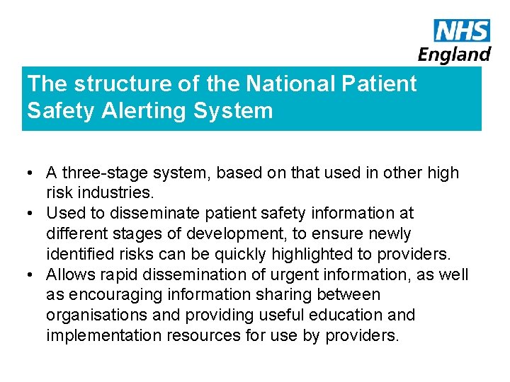 The structure of the National Patient Safety Alerting System • A three-stage system, based