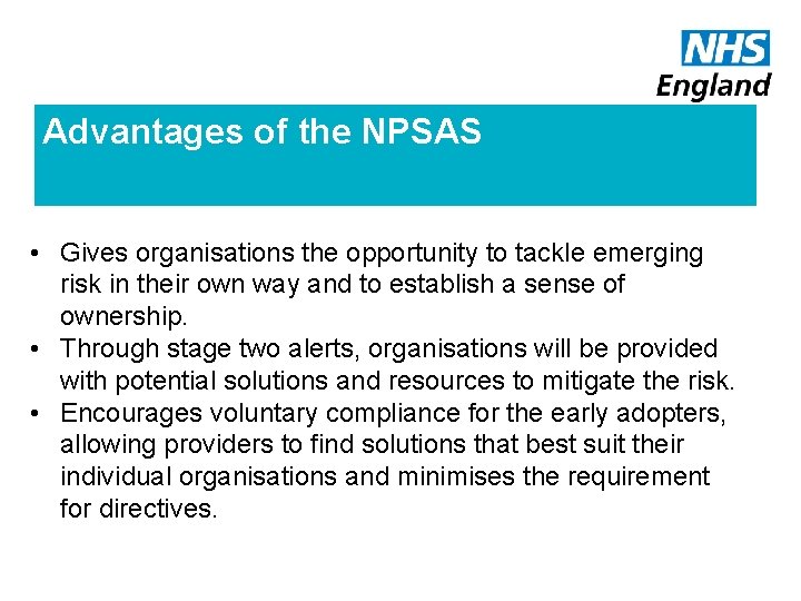 Advantages of the NPSAS • Gives organisations the opportunity to tackle emerging risk in