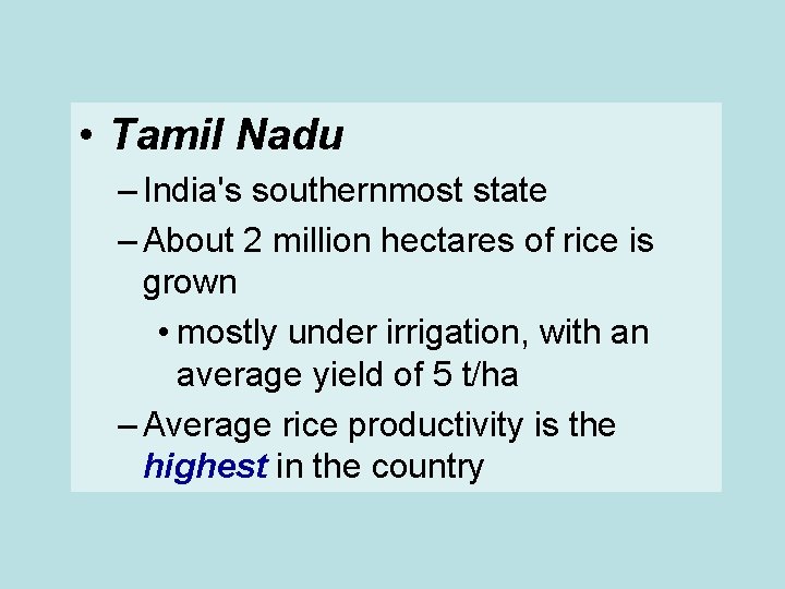  • Tamil Nadu – India's southernmost state – About 2 million hectares of