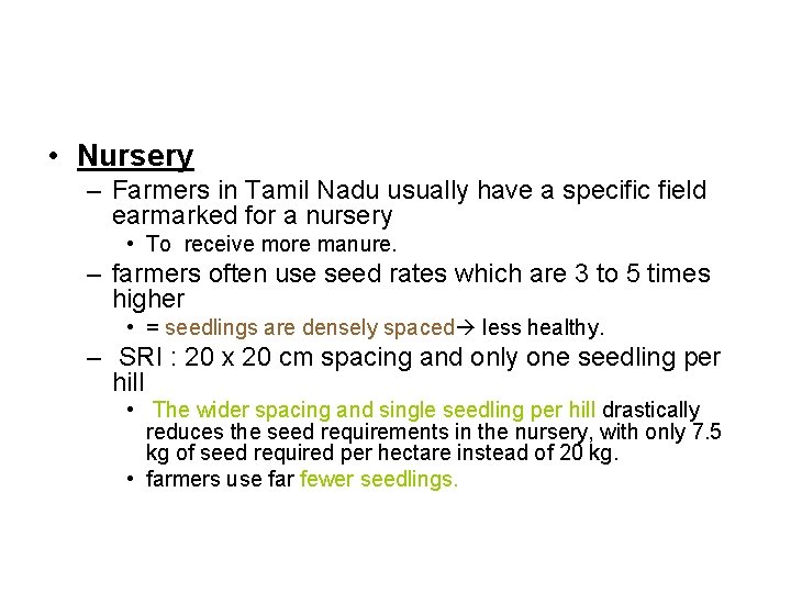  • Nursery – Farmers in Tamil Nadu usually have a specific field earmarked