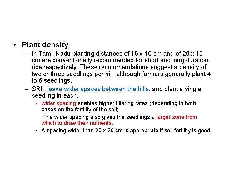  • Plant density – In Tamil Nadu planting distances of 15 x 10