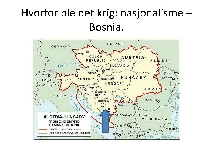 Hvorfor ble det krig: nasjonalisme – Bosnia. 