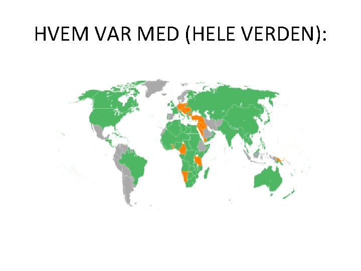 HVEM VAR MED (HELE VERDEN): 